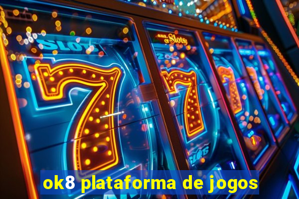 ok8 plataforma de jogos